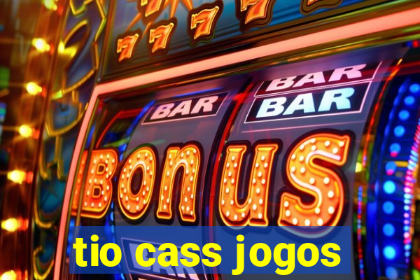 tio cass jogos